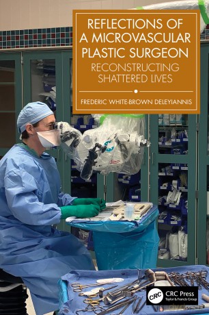 Reflections of a Microvascular Plastic Surgeon: Reconstructing Shattered Lives - Frederic White-Brown Deleyiannis [KSIĄŻKA]