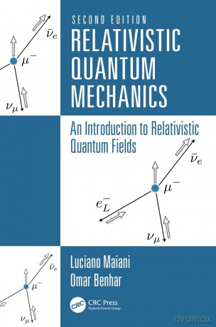 Relativistic Quantum Mechanics: An Introduction to Relativistic Quantum Fields - Luciano Maiani [KSIĄŻKA]