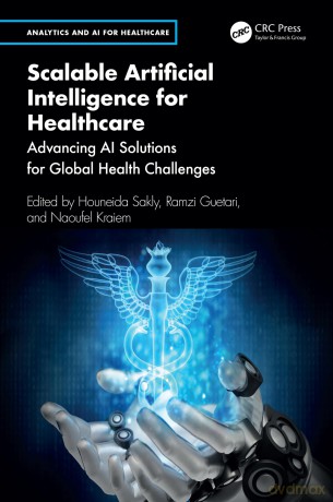 Scalable Artificial Intelligence for Healthcare: Advancing AI Solutions for Global Health Challenges (Analytics and AI for Healthcare) - Houneida Sakly [KSIĄŻKA]