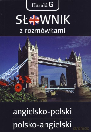 Słownik z rozmówkami. Angielsko-polski, polsko-angielski - Andrzej Kaznowski, Tadeusz J. Grzebieniowski [KSIĄŻKA]