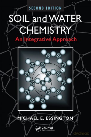 Soil and Water Chemistry: An Integrative Approach, Second Edition - Michael E. Essington [KSIĄŻKA]