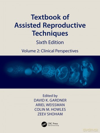 Textbook of Assisted Reproductive Techniques: Volume 2: Clinical Perspectives (Textbook of Assisted Reproductive Techniques, 2) - David K. Gardner [KSIĄŻKA]