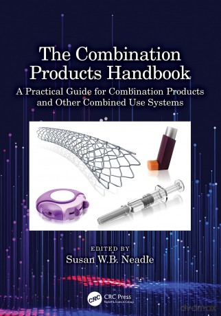 The Combination Products Handbook: A Practical Guide for Combination Products and Other Combined Use Systems - Susan Neadle [KSIĄŻKA]