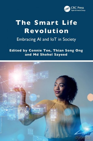 The Smart Life Revolution: Embracing AI and IoT in Society - Thian Song Ong [KSIĄŻKA]