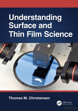 Understanding Surface and Thin Film Science - Thomas M. Christensen [KSIĄŻKA]
