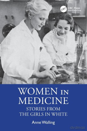 Women in Medicine: Stories from the Girls in White - Anne Walling [KSIĄŻKA]