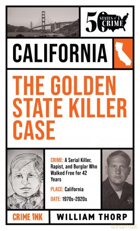 The Golden State Killer Case: Fifty States of Crime: 2 (50 States of Crime) - William Thorp [KSIĄŻKA]