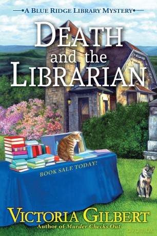 Death and the Librarian: A Blue Ridge Library Mystery: 9 - Victoria Gilbert [KSIĄŻKA]