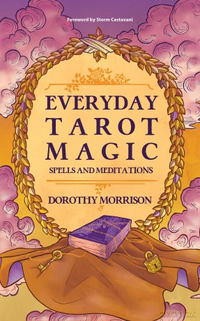 Everyday Tarot Magic: Spells and Meditations - Dorothy Morrison [KSIĄŻKA]