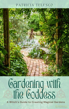 Gardening with the Goddess: A Witch's Guide to Creating Magical Gardens - Patricia Telesco [KSIĄŻKA]