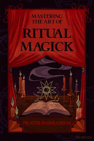 Mastering the Art of Ritual Magick - Frater Barrabbas [KSIĄŻKA]