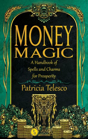 Money Magic: A Handbook of Spells and Charms for Prosperity - Patricia Telesco [KSIĄŻKA]