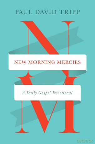 New Morning Mercies: A Daily Gospel Devotional - Paul David Tripp [KSIĄŻKA]