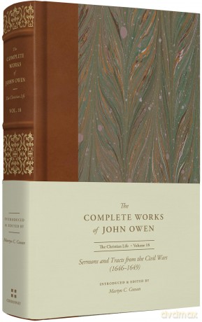Sermons and Tracts from the Civil Wars (1646-1649) (Volume 18) (The Complete Works of John Owen) - John Owen [KSIĄŻKA]