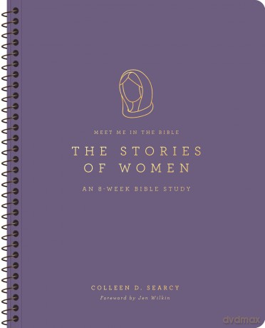 The Stories of Women: An 8-Week Bible Study (Meet Me in the Bible) - Colleen Searcy [KSIĄŻKA]