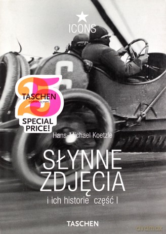 Słynne zdjęcia i ich historie. Część 1 - Hans-Michael Koetzle [KSIĄŻKA]