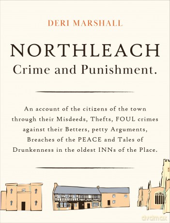 Northleach Crime and Punishment: a pocketbook of misdeeds from a Victorian town - Deri Marshall [KSIĄŻKA]