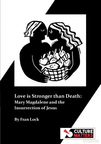 Love is Stronger than Death: The Insurrection of Jesus and Mary Magdalene - Fran Lock [KSIĄŻKA]