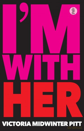 I m With Her - Victoria Midwinter Pitt [KSIĄŻKA]