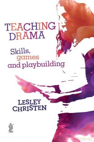 Teaching Drama: Skills, games and playbuilding - Lesley Christen [KSIĄŻKA]