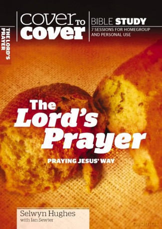 Cover to Cover: The Lord's Prayer - Praying Jesus' Way (Cover to Cover Bible Study Guides) - Selwyn Hughes [KSIĄŻKA]
