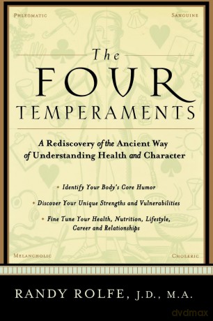 The Four Temperaments: A Rediscovery of the Ancient Way of Understanding Health and Character - Randy Rolfe [KSIĄŻKA]