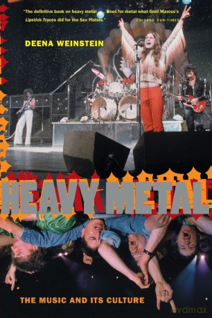 Heavy Metal: The Music And Its Culture, Revised Edition - Deena Weinstein [KSIĄŻKA]