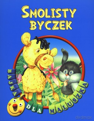 Smolisty byczek. Bajka dla maluszka [KSIĄŻKA]