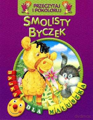 Smolisty byczek. Przeczytaj i pokoloruj. Bajka dla maluszka [KSIĄŻKA]