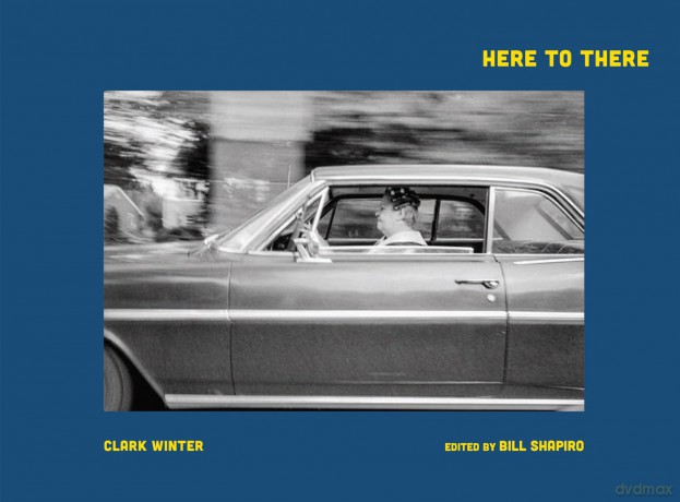Clark Winter: Here to There: Photographs from the Road Ahead - Bill Shapiro [KSIĄŻKA]