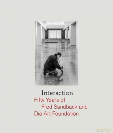 Interaction: Fifty Years of Fred Sandback and Dia Art Foundation - Fred Sandback [KSIĄŻKA]