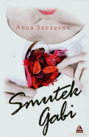 Smutek Gabi - Anna Szczęsna [KSIĄŻKA]