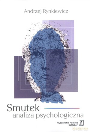 Smutek. Analiza psychologiczna - Andrzej Rynkiewicz [KSIĄŻKA]