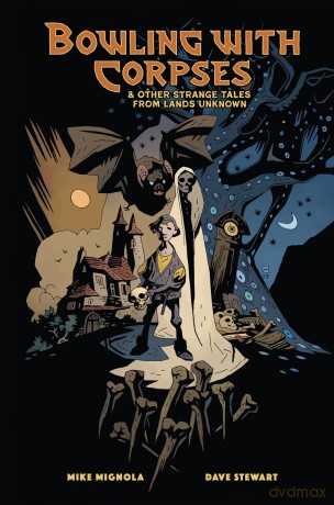 Bowling with Corpses and Other Strange Tales from Lands Unknown - Mike Mignola [KSIĄŻKA]