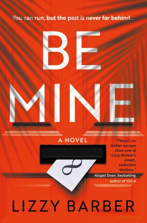 Be Mine: The Perfect Summer Thriller from Award-winning Bestseller Lizzy Barber - Lizzy Barber [KSIĄŻKA]