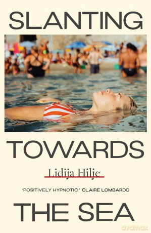 Slanting Towards the Sea - Lidija Hilje [KSIĄŻKA]
