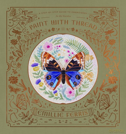 Paint with Thread: In the Garden: A step-by-step guide to embroidery - Emillie Ferris [KSIĄŻKA]