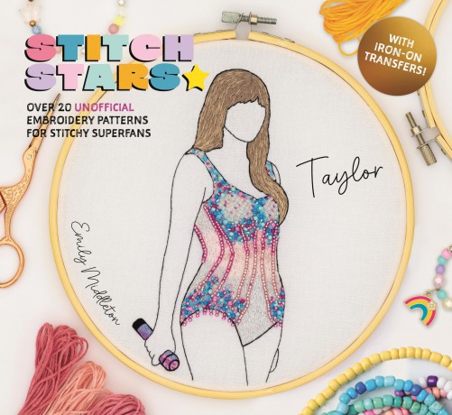 Stitch Stars: Taylor: Over 20 unofficial embroidery patterns for stitchy superfans - Emily Middleton [KSIĄŻKA]