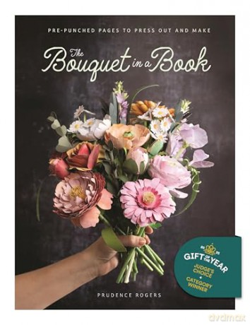 The Bouquet in a Book: Pre-punched pages to press out and make paper flowers - Prudence Rogers [KSIĄŻKA]