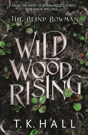 The Blind Bowman: Wildwood Rising - Tim Hall [KSIĄŻKA]