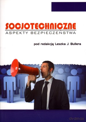 Socjotechniczne aspekty bezpieczeństwa - Leszek J. Buller (red.) [KSIĄŻKA]