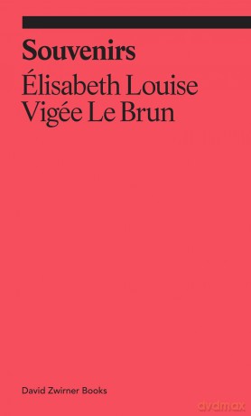 Souvenirs: From a Memoir (Ekphrasis) - Elisabeth Louise Vigée Le Brun [KSIĄŻKA]