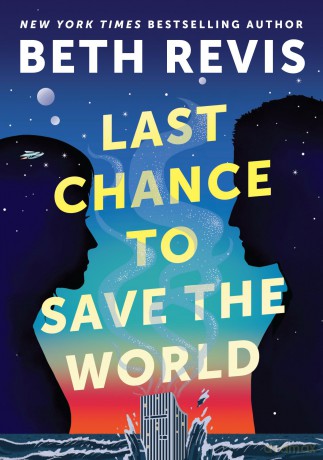 Last Chance to Save the World (Chaotic Orbits) - Beth Revis [KSIĄŻKA]
