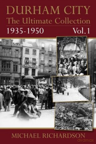 Durham City: The Ultimate Collection 1935-1950 Vol.1 - Michael Richardson [KSIĄŻKA]