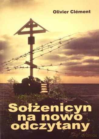 Sołżenicyn na nowo odczytany - Olivier Clement [KSIĄŻKA]