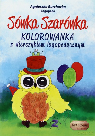 Sówka Szarówka. Kolorowanka z wierszykiem logopedycznym - Agnieszka Burchacka [KSIĄŻKA]