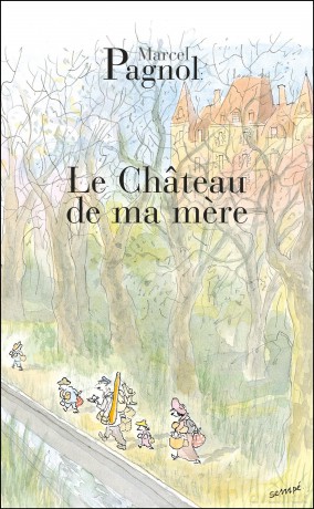 Le chateau de ma mere: Souvenirs d'enfance, 2 - Marcel Pagnol [KSIĄŻKA]