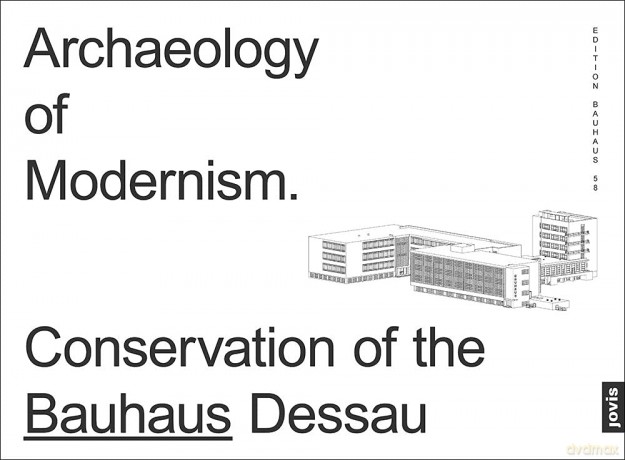 Archaeology of Modernism: Preservation Bauhaus Dessau: 58 (Edition Bauhaus, 58) - Monika Markgraf [KSIĄŻKA]