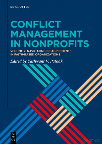 Conflict Management in Nonprofits: Volume 2: Navigating Disagreements in Faith-based Organizations - Yashwant V. Pathak [KSIĄŻKA]