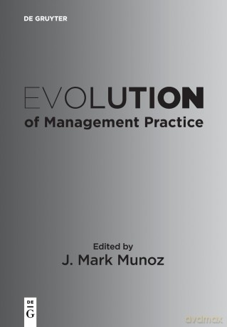 Evolution of Management Practice - J. Mark Munoz [KSIĄŻKA]